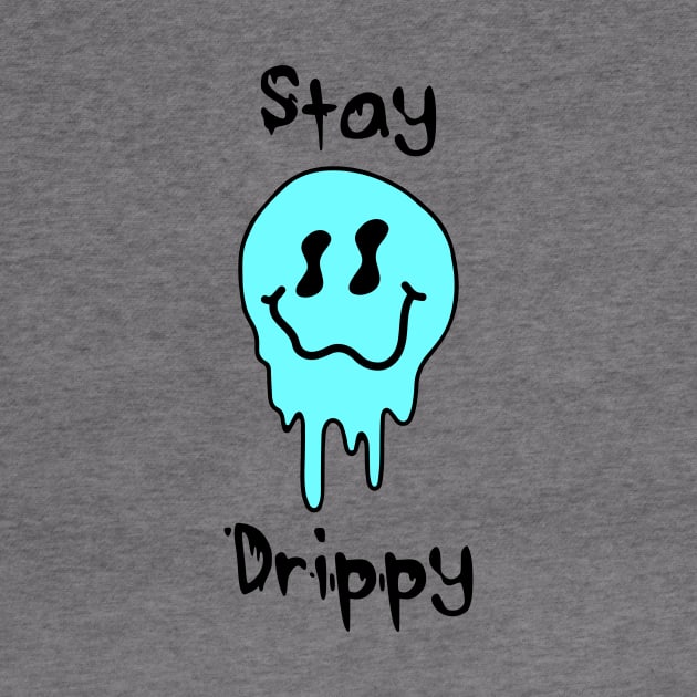 'Stay Drippy' Blue smiley face by J & M Designs